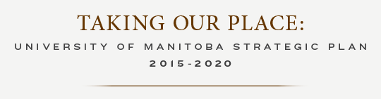 Taking Our Place: University of Manitoba Strategic Plan 2015-2020