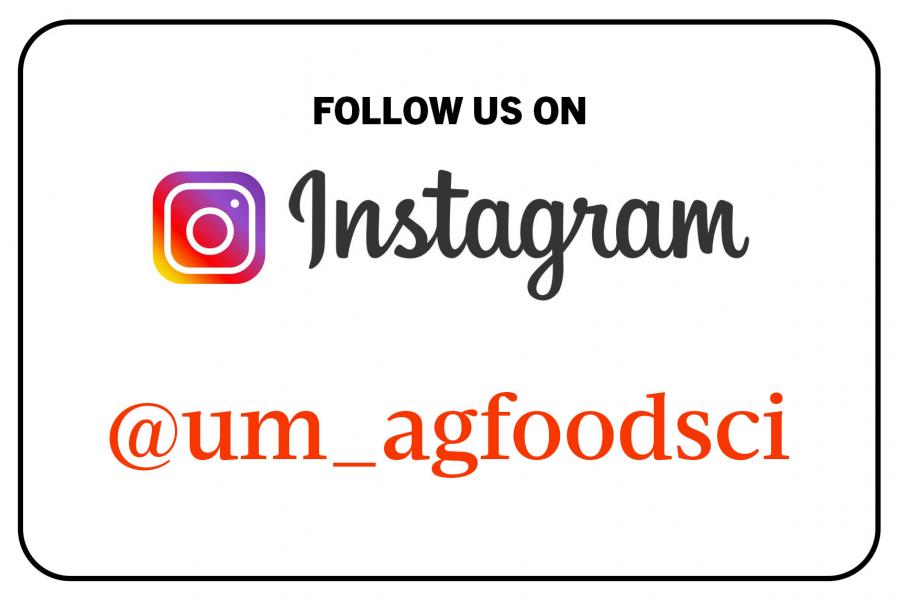 follow us on Instagram @um_agfoodsci