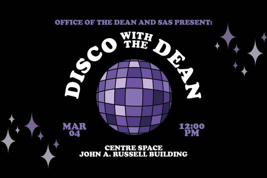 Purple disco ball with event details: Disco with the Dean, March 4, 12:00 PM, Centre Space, John A. Russell Building.