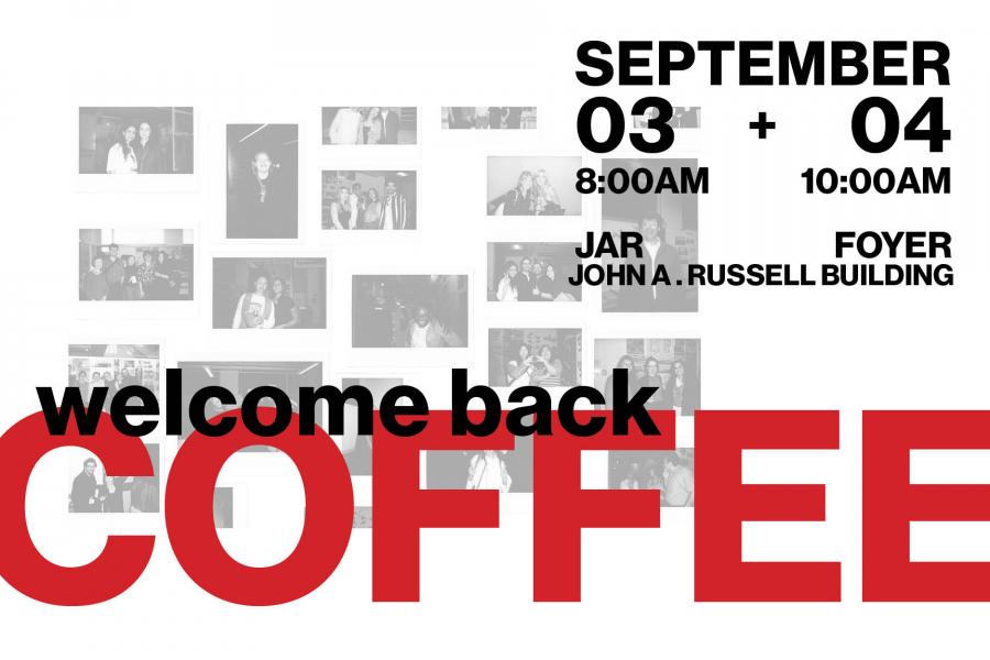 Collage of black and white photos with bold text. "Welcome Back Coffee" in large letters. Event details: September 3, 8:00 AM; September 4, 10:00 AM; JAR, John A. Russell Building, Foyer.