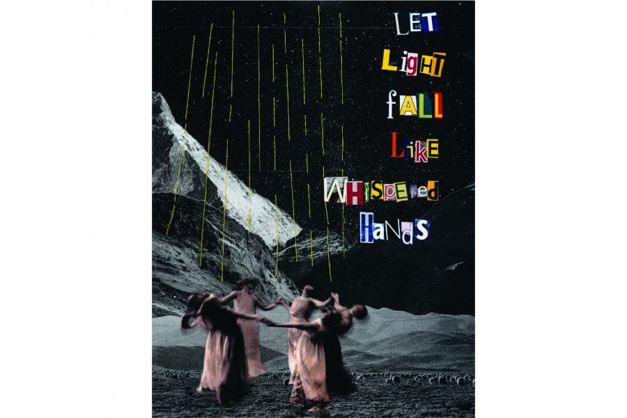 A surreal collage of women in gowns dancing in a circle on a mountainous landscape under a starry sky. Text reads, "Let light fall like whispered hands."