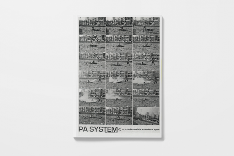 PA System: On Urbanism and the Activation of Space (2003)