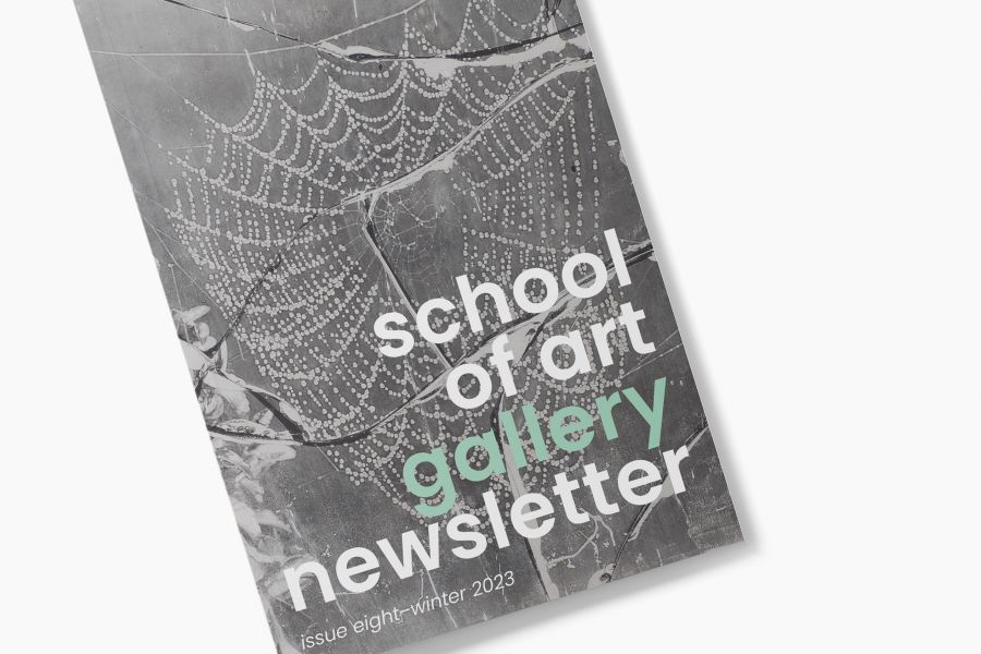 Close up of the newsletter front cover with text  School of Art Gallery Newsletter, issue eight, Winter 2023