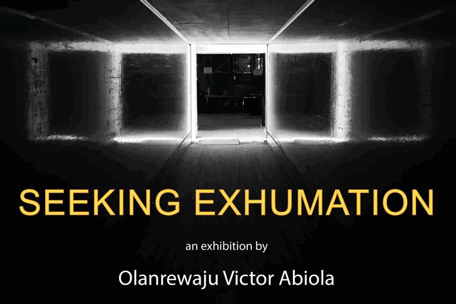 Black and white photo of an underground room with over lay text reading "Seeking Exhumation and exhibition by Olanrewaju Victor Abiola"
