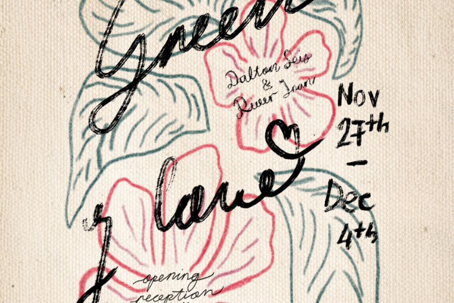 A hand-drawn poster featuring a floral design with the text "Green I Love" and exhibition details for a multimedia show by Dalton Leis and River Inan.