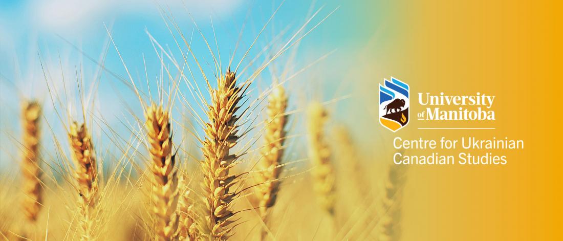 A golden wheat field under a clear blue sky. Text: University of Manitoba Centre for Ukrainian Canadian Studies.