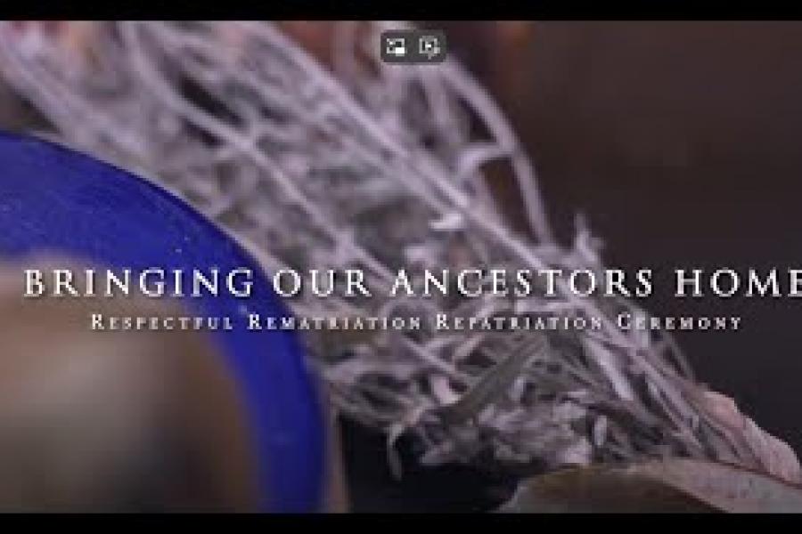 Thumbnail for Bringing Our Ancestors Home: Respectful Rematriation & Repatriation Ceremony
