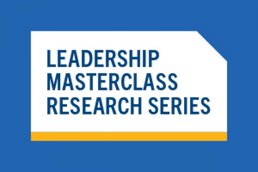 Leadership Masterclass Research Series