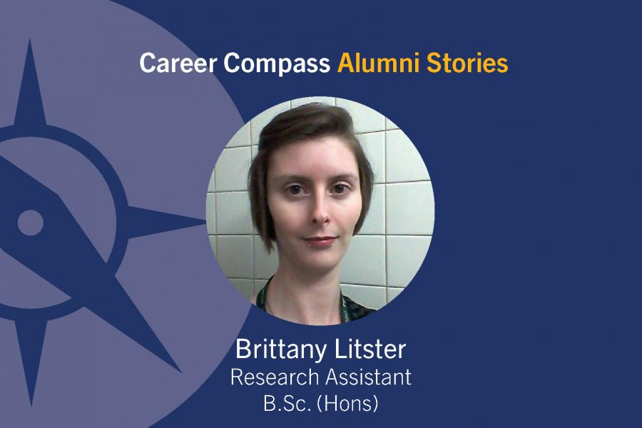Career Compass Psychology Alumni Story: Brittany Litster, Research Assistant, B. Sc. (Hons)