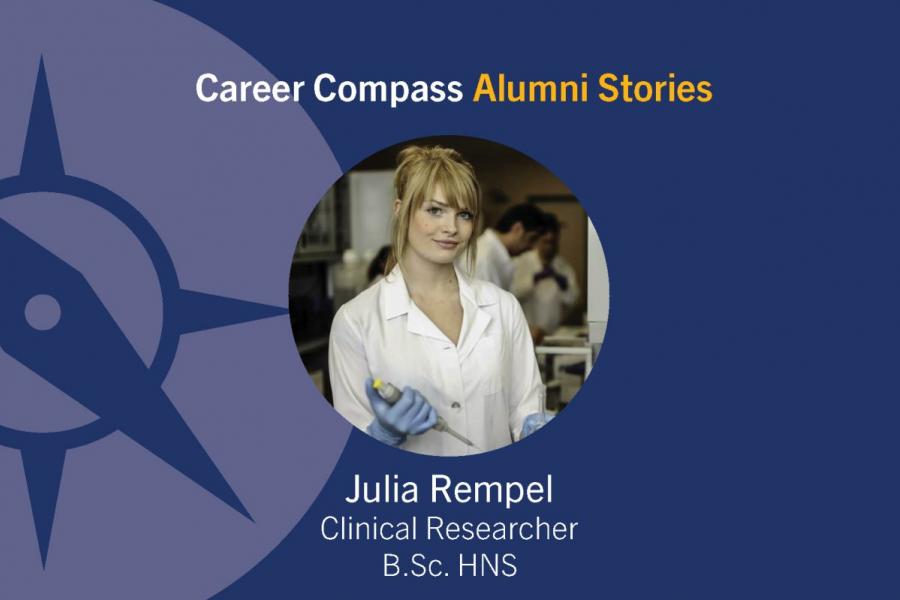 Career Compass Human Nutritional Sciences Alumni Story: Julia Rempel, Clinical Researcher, B. Sc. HNS