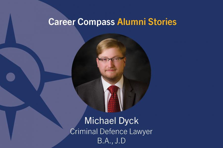 Career Compass Sociology Alumni Story: Michael Dyck, Criminal Defence Lawyer, B.A., J.D.