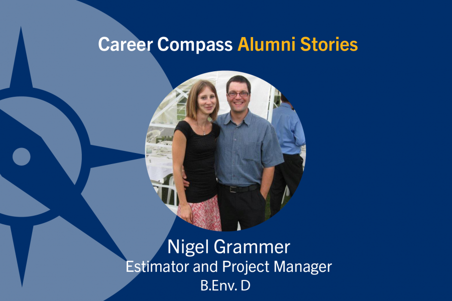 Career Compass Environmental Design Alumni Story: Nigel Grammer, Estimator and Project Manager, B.Env.D