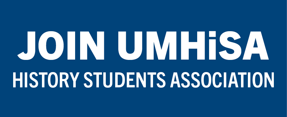 Join UMHiSA - History Students Association
