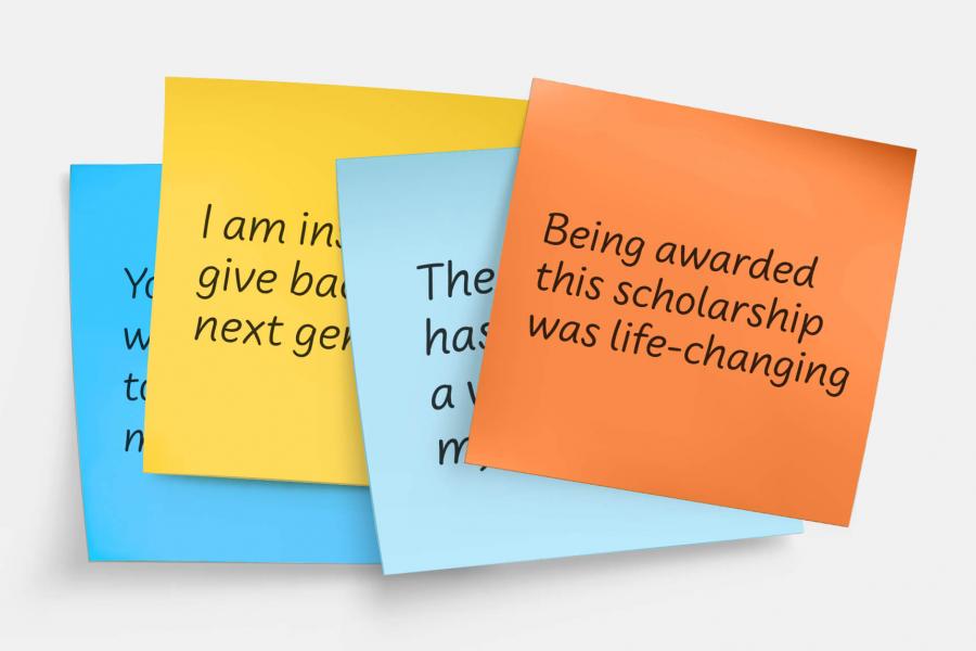 Layered sticky notes with text: Being awarded this scholarship was life-changing.