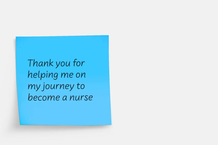 Dark blue sticky note with text that reads: Thank you for helping me on my journey to become a nurse.