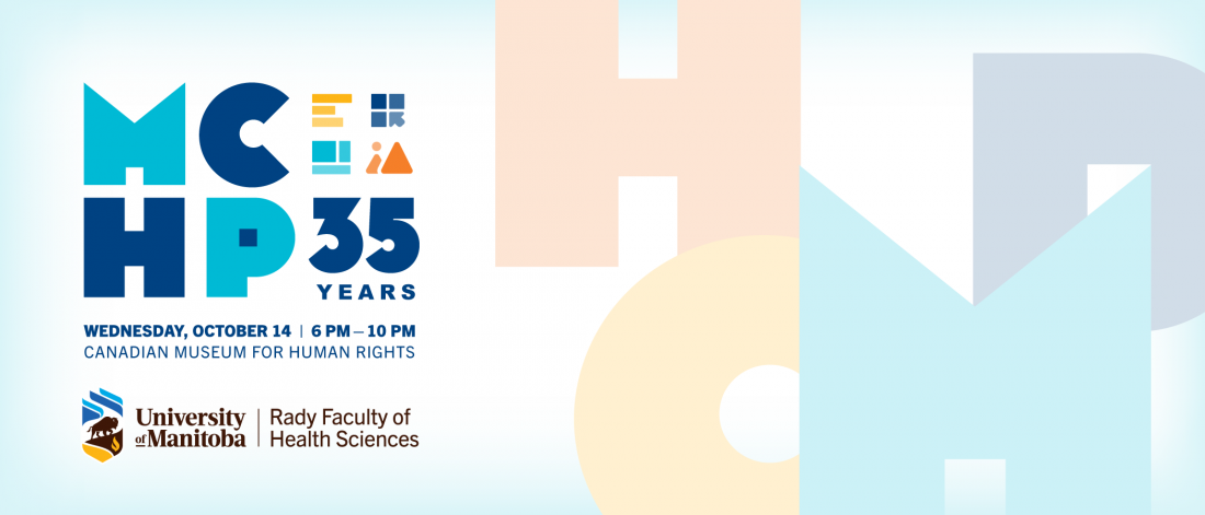 MCHP 35th anniversary Gala with the RAdy faculty of Health Scienes and University of Manitoba Logo
