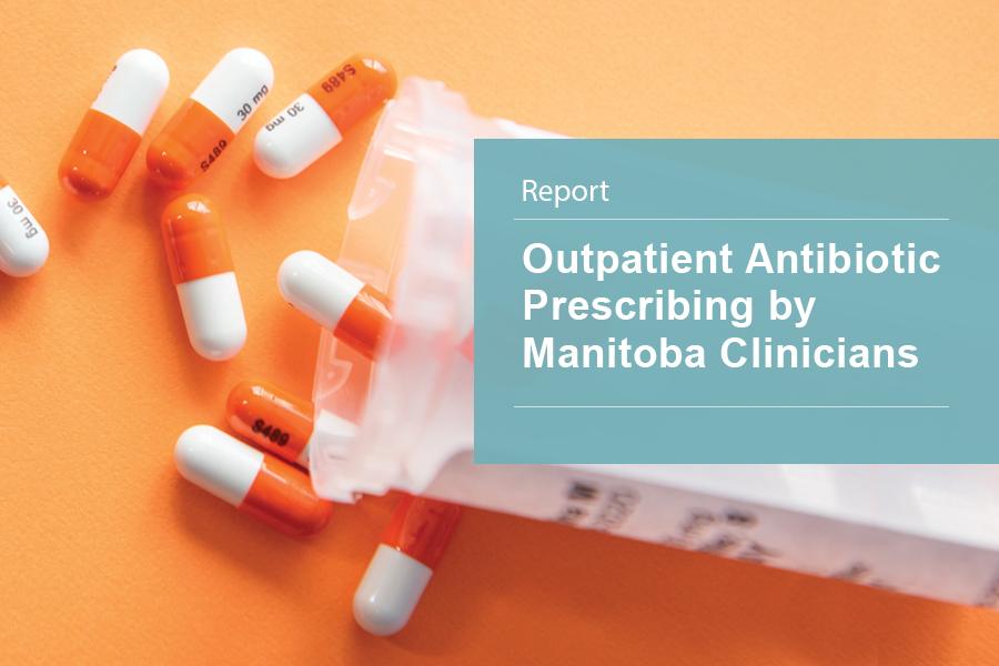 Report: Outpatient Antibiotic Prescribing by Manitoba Clinicians