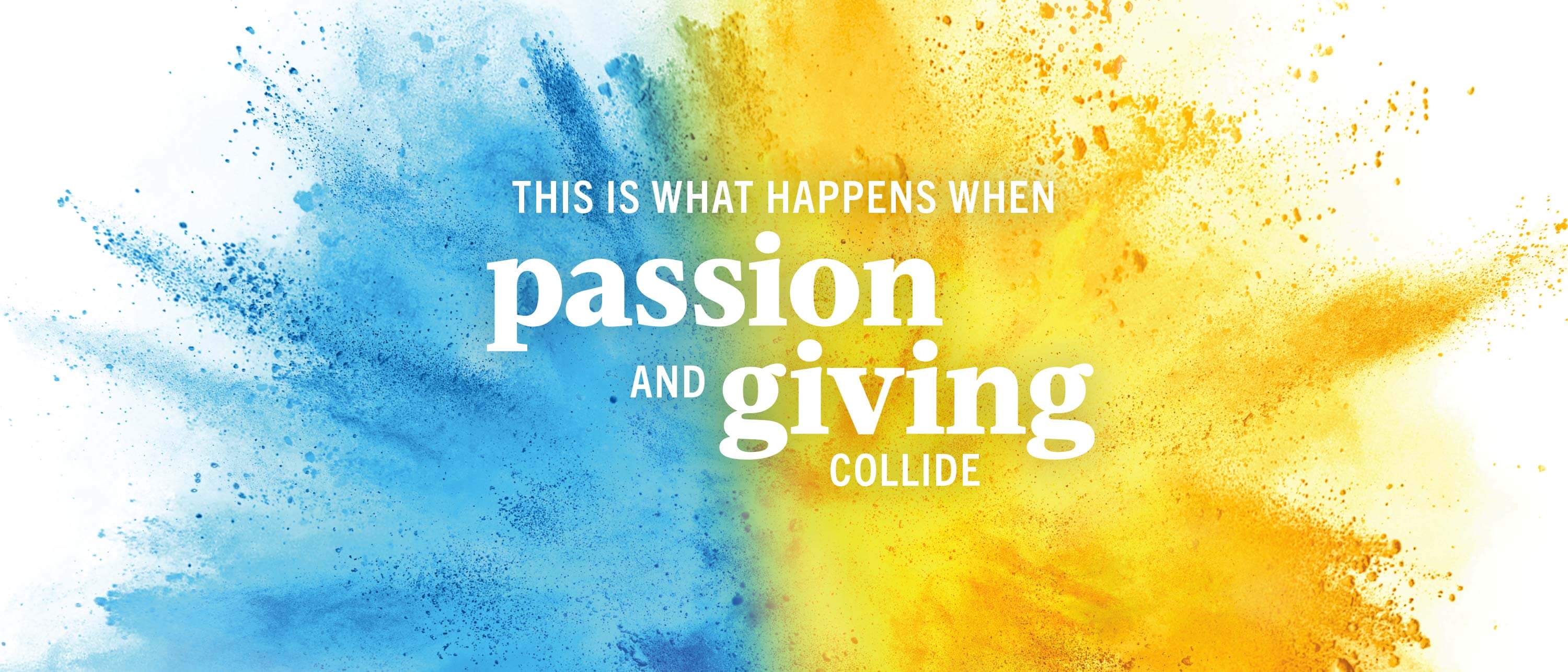 A video of the color burst with the words "This is what happens when passion and giving collide" overlaid on it.