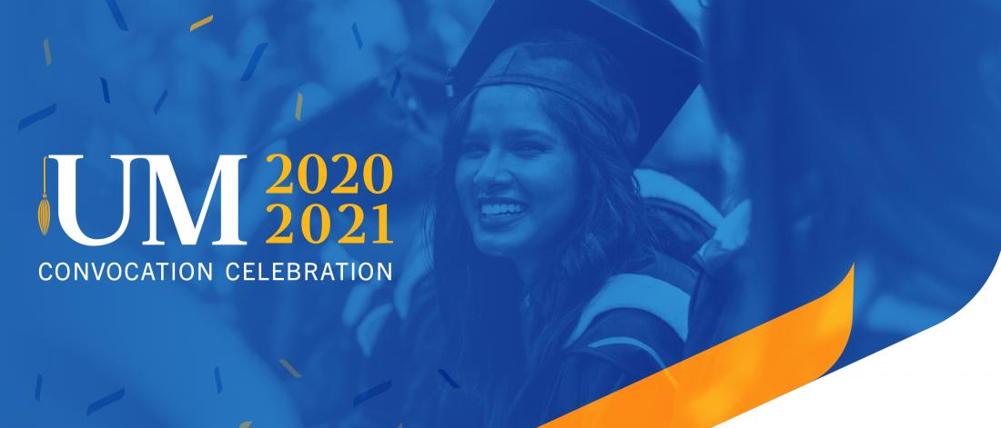 Blue over an image of a female graduate with text that reads: UM 2020 2021 convocation celebration.
