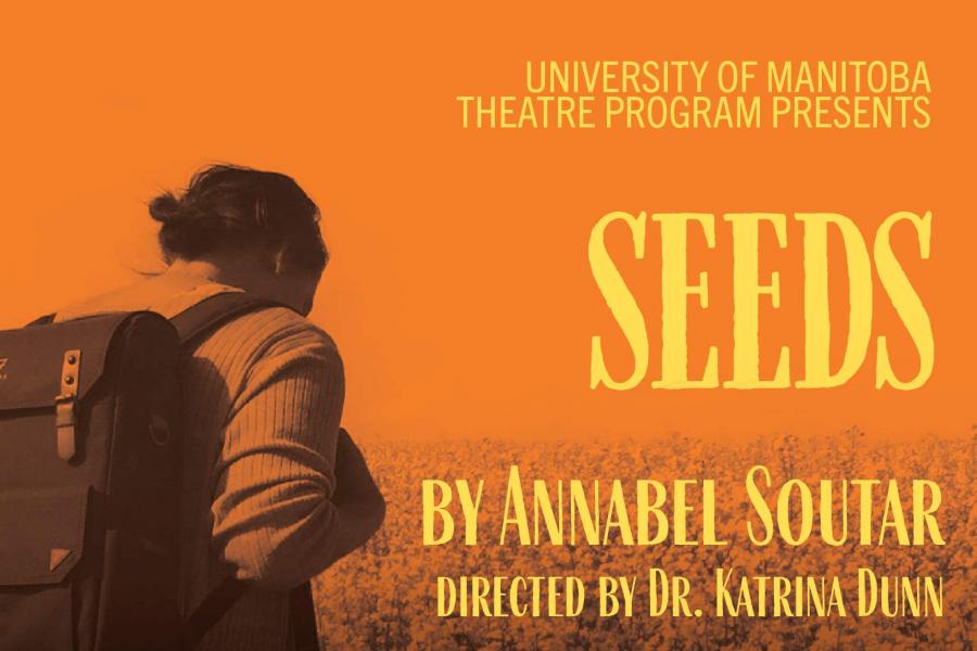 A graphic that says 'Seeds' from the University of Manitoba Theatre Program.